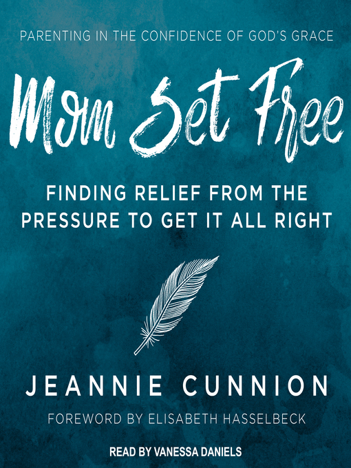 Title details for Mom Set Free by Jeannie Cunnion - Available